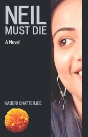 Neil Must Die by Kaberi Chatterjee