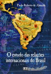 Cover of: O estudo das relações internacionais do Brasil: um diálogo entre a diplomacia e a academia