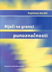 Cover of: Riječi na granici punoznačnosti by Snježana Kordić