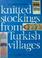 Cover of: Knitted stockings from Turkish villages