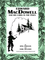 Cover of: Edward MacDowell and his cabin in the pines by by Opal Wheeler and Sybil Deucher ; illustrated by Mary Greenwalt