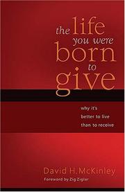 Cover of: The Life You Were Born to Give: Why It's Better to Live than to Receive