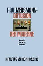 Cover of: Paul Mersmann - Diffusion der Moderne by edited by Steffen Dietzsch and Renate Solbach