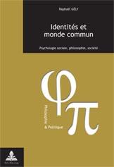 Cover of: Identités et monde commun. Psychologie sociale, philosophie, société