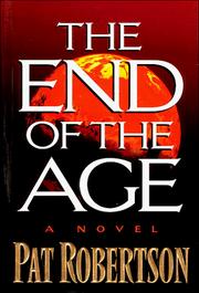 Cover of: The end of the age by Pat Robertson