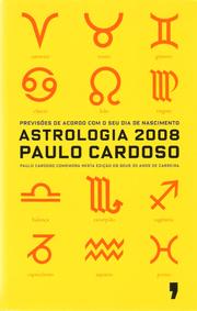 Cover of: Astrologia 2008: Previsões de acordo com o seu dia de nascimento