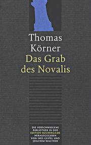 Cover of: Das Grab des Novalis by Thomas K orner