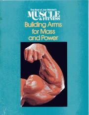 Cover of: Building Arms for Mass and Power: The Best of Joe Weider's Muscle and Fitness (The Best of Joe Weider's Muscle & fitness)