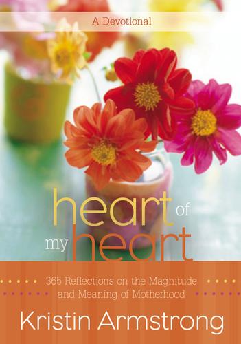 Heart of my heart by Kristin Armstrong