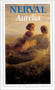 Cover of: Aurélia: Un roman à faire : projet de roman épistolaire ; Les nuits d'octobre ; Petits châteaux de Bohême ; Pandora ; Promenades et souvenirs : fragments manuscrits
