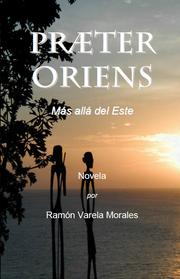 Praeter oriens by Ramón Varela Morales