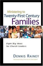 Cover of: Ministering To Twenty-first Century Families by Dennis Rainey