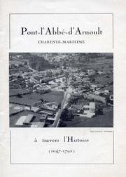 Cover of: PONT L'ABBE D'ARNOULT (CHARENTE-MARITIME) A LA LUMIERE DE L'HISTOIRE