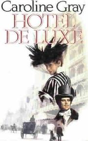 Cover of: Hotel de Luxe by Caroline Gray