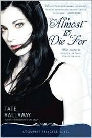 Cover of: Almost to die for: a vampire princess of St. Paul novel