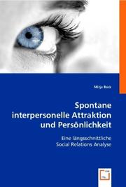 Cover of: Spontane interpersonelle Attraktion und Persönlichkeit: Eine längsschnittliche Social-Relations-Analyse