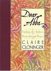 Cover of: Dear Abba: finding the Father's heart through prayer