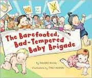 Cover of: The barefooted, bad-tempered baby brigade by Deborah Diesen