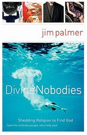 Cover of: Divine Nobodies: Shedding Religion to Find God (and the unlikely people who help you)