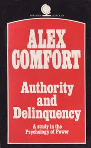Authority and delinquency in the modern state by Alex Comfort