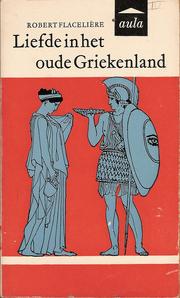 Cover of: Liefde in het oude Griekenland by Robert Flacelière ; [vert. uit het Frans door A.A. Janssen]