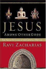 Cover of: Jesus Among Other Gods The Absolute Claims Of The Christian Message by Ravi K. Zacharias