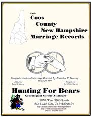 Early Coos County New Hampshire Marriage Records by Nicholas Russell Murray