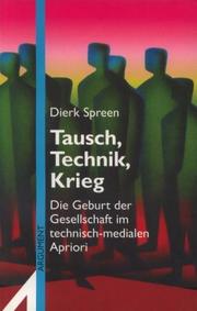 Cover of: Tausch, Technik, Krieg: Die Geburt der Gesellschaft im technisch-medialen Apriori