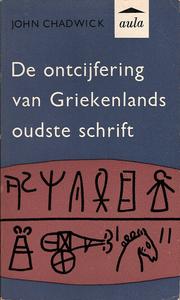 Cover of: De ontcijfering van Griekenlands oudste schrift by John Chadwick ; [vert. door E. van der Veer-Bertels]