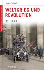 Weltkrieg und Revolution by Sönke Neitzel