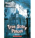 Cover of: America's Most Haunted, True Scary Places.