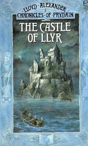 Cover of: The castle of Llyr by Lloyd Alexander