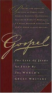 Cover of: Gospel: the life of Jesus as told by the world's greatest writers