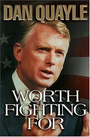 Cover of: Worth fighting for by Dan Quayle