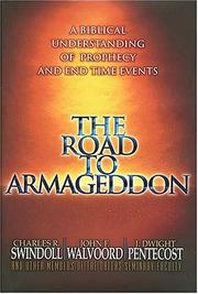 Cover of: The Road to Armageddon: A Biblical Understanding of Prophecy and End Time Events