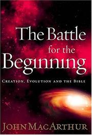 Battle For The Beginning by John MacArthur