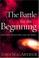 Cover of: Battle For The Beginning