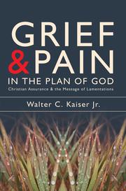 Cover of: Grief and Pain in the Plan of God by Walter C., Jr. Kaiser