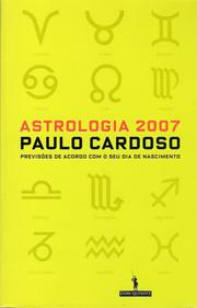 Cover of: Astrologia 2007: Previsões de acordo com o seu dia de nascimento