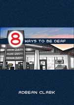 8 Ways to be Deaf by Adrean Clark