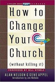 Cover of: How To Change Your Church {without Killing It}