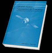 GNSS aided navigation & tracking by James L. Farrell