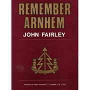 Remember Arnhem by John A. Fairley