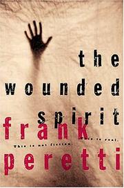 The Wounded Spirit by Frank E. Peretti