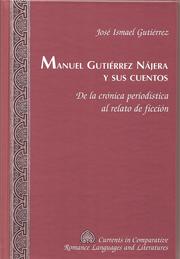 Manuel Gutiérrez Nájera y sus cuentos by José Ismael Gutiérrez, Jose Ismael Gutierrez, José Ismael Gutiérrez