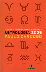 Cover of: Astrologia 2006: Previsões de acordo com o seu dia de nascimento