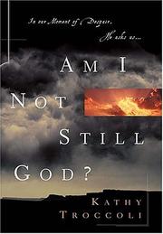 Cover of: Am I Not Still God?