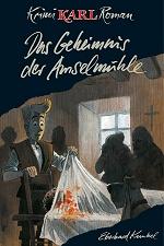 Cover of: Das Geheimnis der Amselmühle: ein historischer Roman