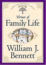 Cover of: Virtues of family life by [edited by] William J. Bennett.