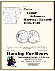Cross County Arkansas Marriage Records 1866-1940 by Nicholas Russell Murray